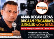 Ketum AMAN Mahyudin Batubara: Wartawan Tidak Boleh Diintimidasi Saat Menjalankan Tugas Jurnalistik